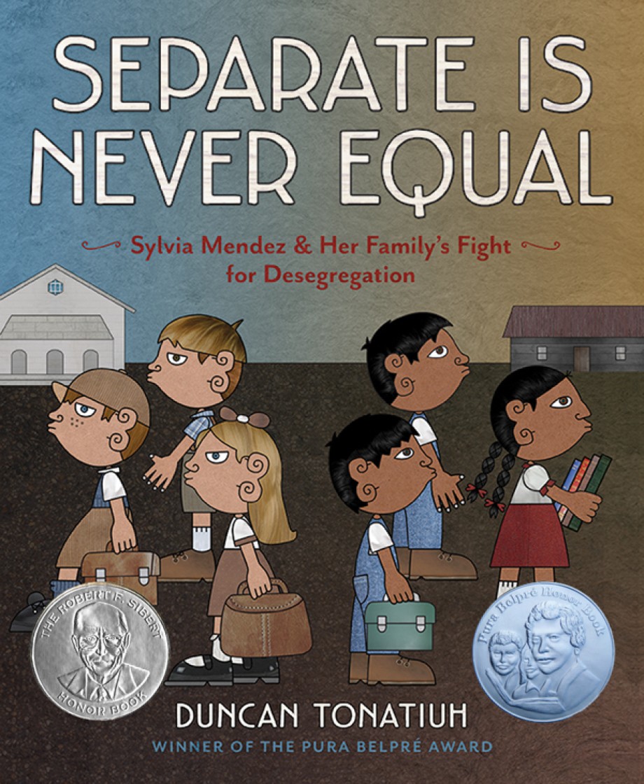 Book cover of Separate Is Never Equal: Sylvia Mendez and Her Family's Fight for Desegregation