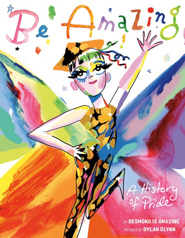 Book cover of Be Amazing: A History of Pride