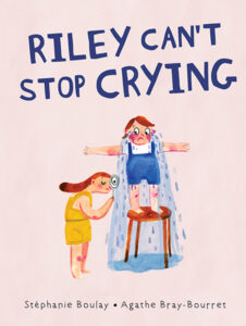 Book cover of Riley Can't Stop Crying