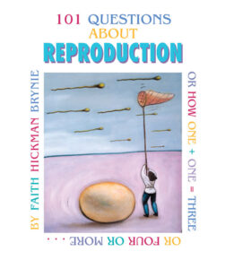 Book cover of 101 Questions About Reproduction: Or How 1 + 1 = 3 or 4 or More