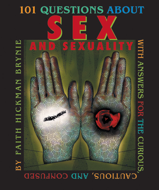 Book cover of 101 Questions about Sex and Sexuality: With Answers for the Curious, Cautious, and Confused