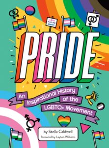 Book cover of Pride: An Inspirational History of the LGBTQ+ Movement