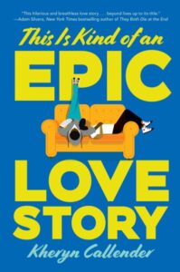 Book cover of This Is Kind of an Epic Love Story