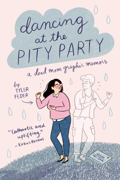 Book cover of Dancing at the Pity Party: A Dead Mom Graphic Memoir
