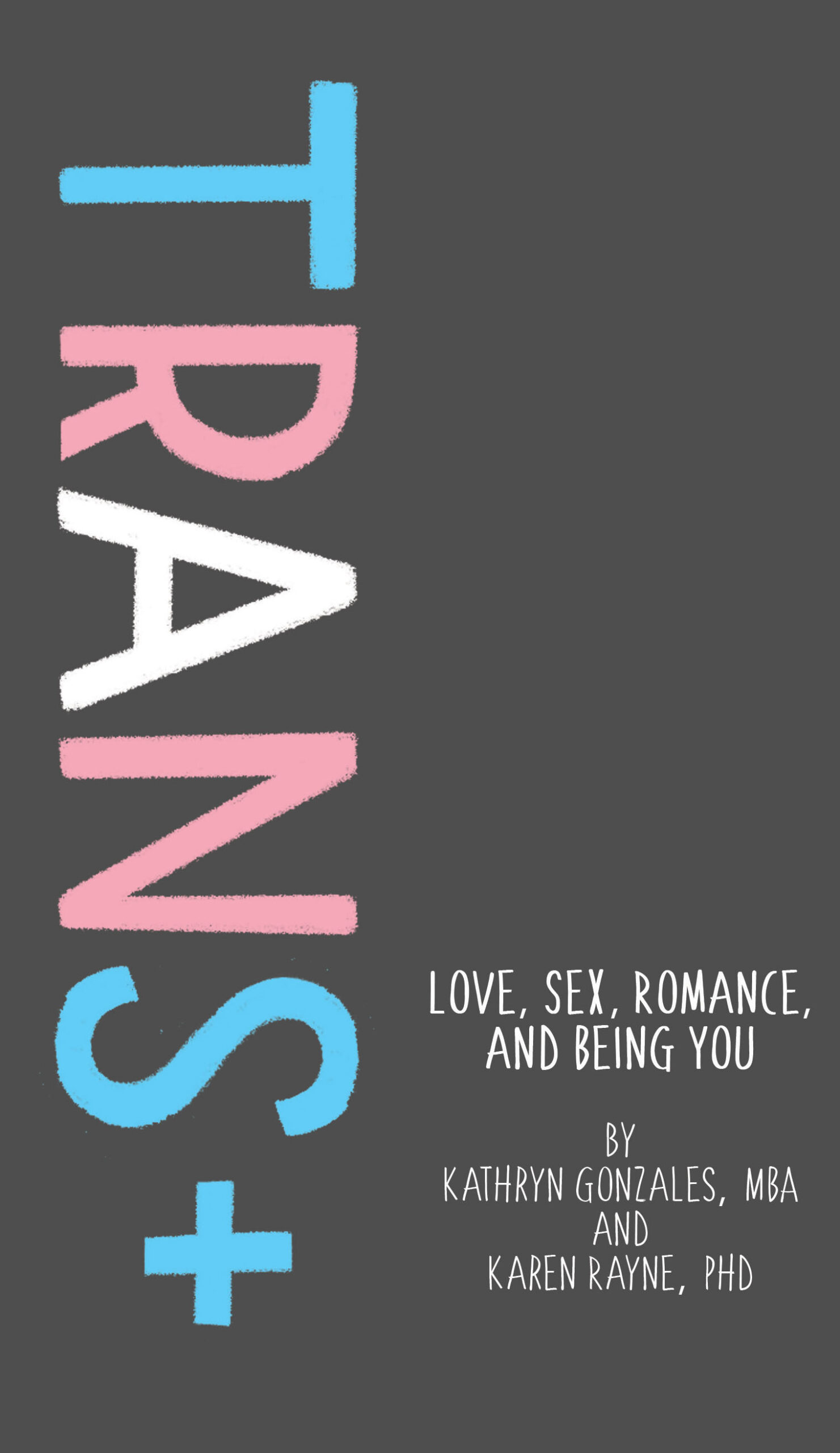 Book cover of Trans+: Love, Sex, Romance, and Being You.