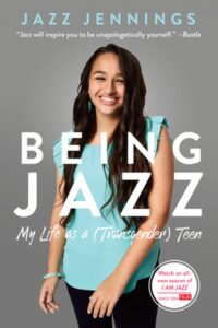 Book cover of Being Jazz: My Life as a (Transgender Teen).