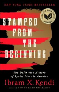 Book cover of Stamped from the Beginning: The Definitive History of Racist Ideas in America.