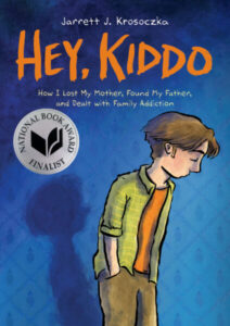 Book cover of Hey Kiddo: How I Lost My Mother, Found My Father, and Dealt with Family Addiction.