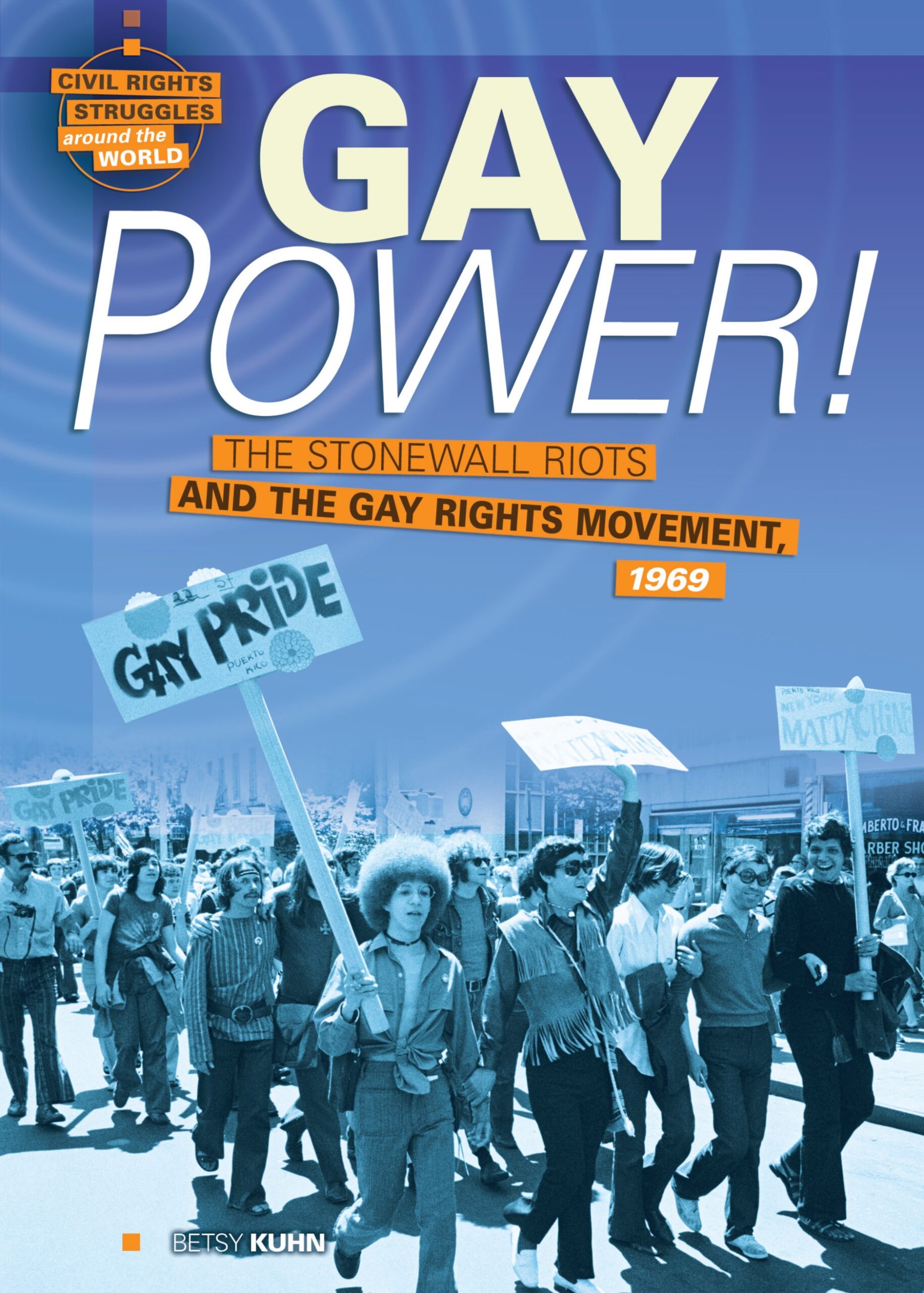 Book cover of Gay Power! The Stonewall Riots and the Gay Rights Movement, 1969