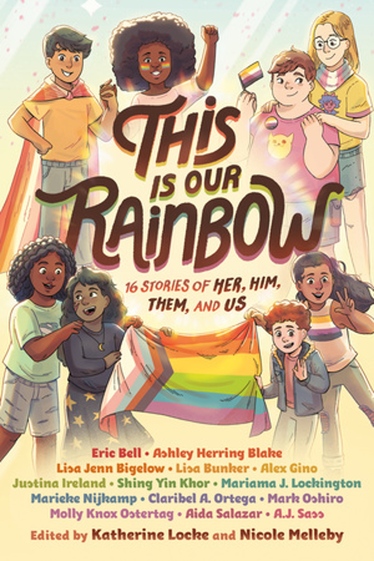 Book cover of This is Our Rainbow: 16 Stories of Her, Him, Them, and Us.
