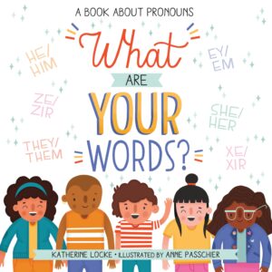 Book cover of What Are Your Words?: A Book About Pronouns