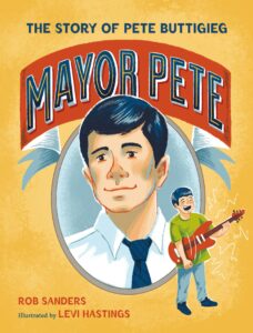 Book cover of Mayor Pete: The Story of Pete Buttigieg