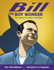 Book cover of Bill the Boy Wonder: The Secret Co-Creator of Batman
