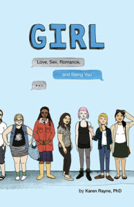 Book cover of Girl: Love, Sex, Romance, and Being You.