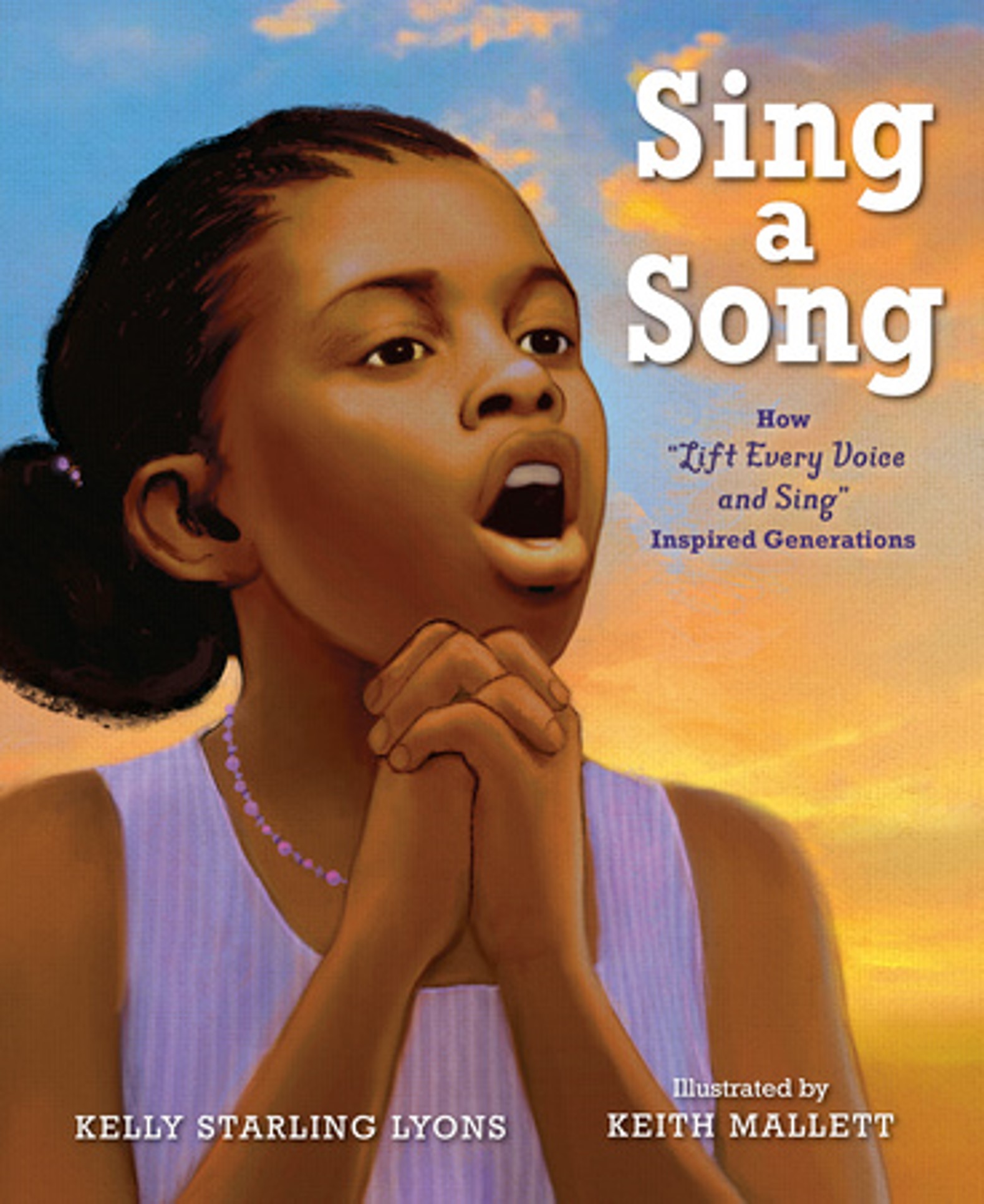 Book cover of Sing a Song: How "Lift Every Voice and Sing" Inspired Generations.