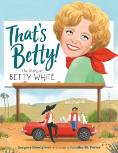 Book cover of That's Betty!: The Story of Betty White