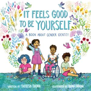 Book cover of It Feels Good to be Yourself: A Book About Gender Identity.