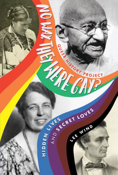 Book cover of No Way, They Were Gay?: Hidden Lives and Secret Loves.